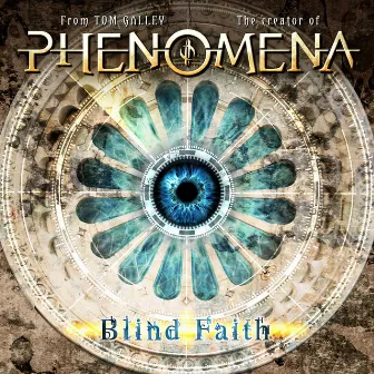 Blind Faith (2024 Remastered Version) by From Tom Galley the Creator of Phenomena