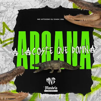 Arcana a Lacoste Que Domina by DJ Zask 091