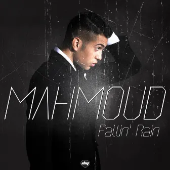 Fallin' Rain by Mahmoud