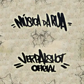 Música da Rua by Verbalshot Oficial