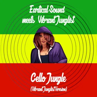 Cello Jungle (Vibrant Junglist Version) by Eartical Sound