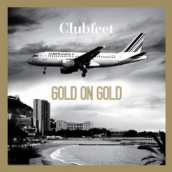 Gold on Gold by Clubfeet