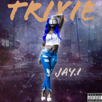 Trixie by Jay I