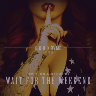 Wait For The Weekend by Ryme