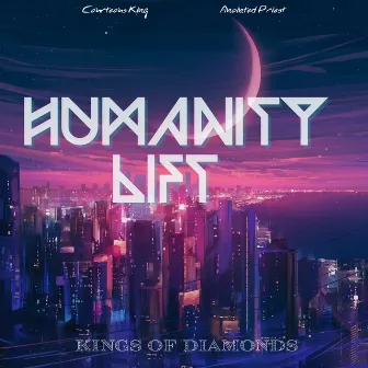 Humanity Lift by Kings of Diamonds