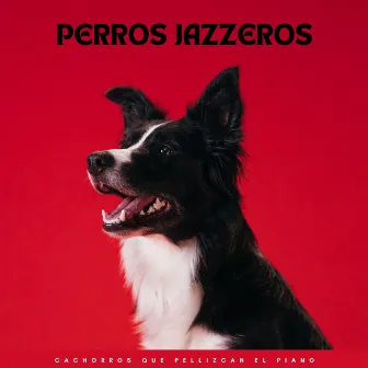 Perros Jazzeros: Cachorros Que Pellizcan El Piano by 