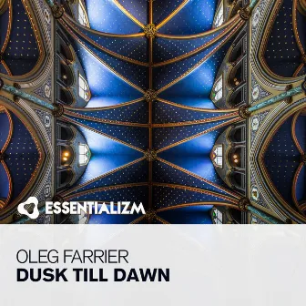 Dusk Till Dawn by Oleg Farrier