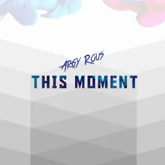 This Moment by Argy Rous