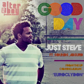 Good Day by Just Steve