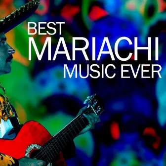 Best Mariachi Music Ever by Mariachi