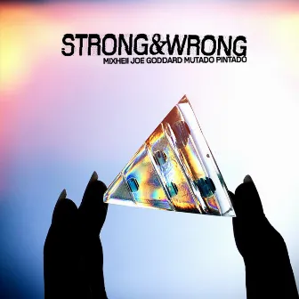 Strong & Wrong by Mixhell