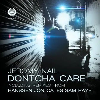 Dontcha Care by Jeromy Nail