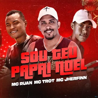 Sou Teu Papai Noel by Mc Ruan