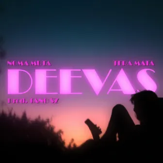 DEEVAS by Tera Mata