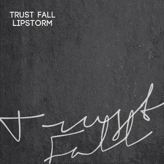 Trust Fall by Lipstorm