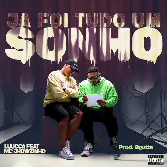 Ja Foi Tudo Um Sonho by MC Jhowzinho