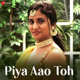 Piya Aao Toh by Nizam Khan