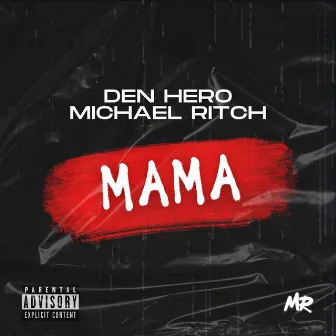 Mama by Den Hero