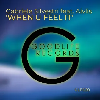 When U Feel It by Gabriele Silvestri