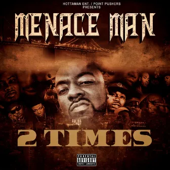 2 Times by Menace Man