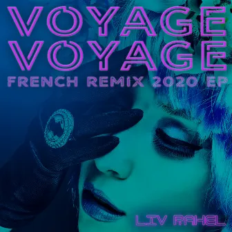 Voyage Voyage by Liv Rahel