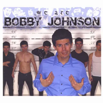 We Are Bobby Johnson by Bobby Johnson