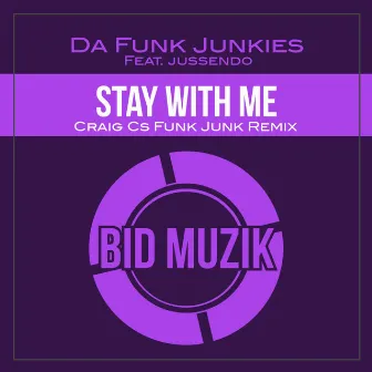 Stay with Me (Craig Cs Funk Junk Remix) by Craig C