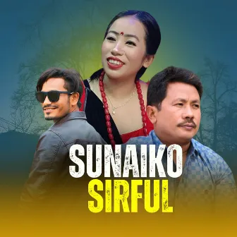 SUNAIKO SIRFUL by Rup Kumar Rai