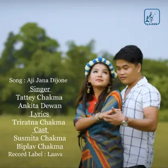 Aji Jana Dijone by Tattey Chakma