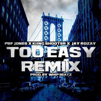 Too Easy (Remix) by Kiing Shooter