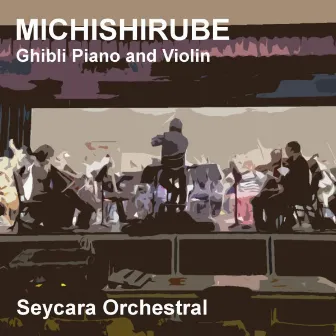 Michishirube (Ghibli Piano and Violin Version) by Seycara Orchestral