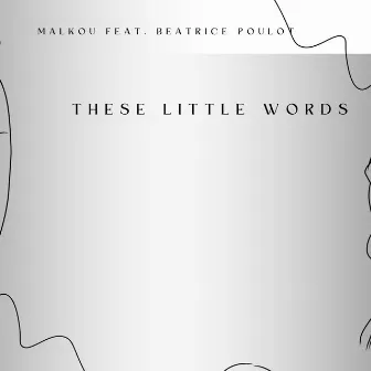 These little words by Malkou