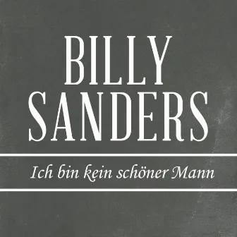 Ich bin kein schöner Mann by Billy Sanders