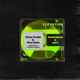 Close to Me / Your Eyes by Marksman