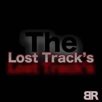 The Lost Track's by BR8DY