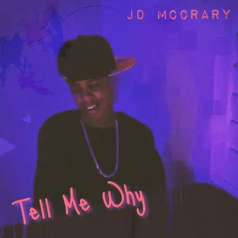 Tell Me Why by JayDon