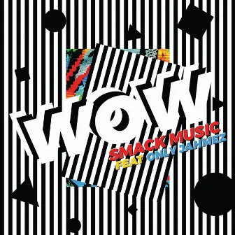 Wow by Smack Music