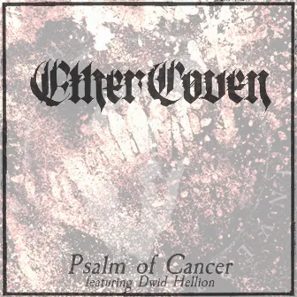 Psalm of Cancer by Ether Coven