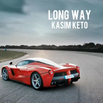 Long Way - Single by Kasim Keto