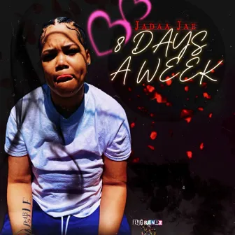 8 Days A Week by Jadaa Jae