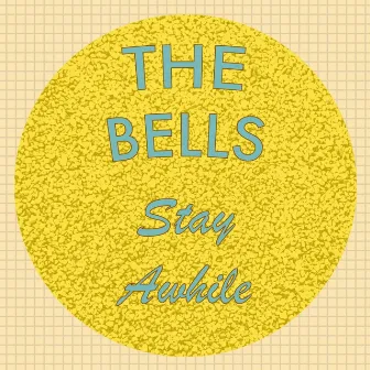 Stay Awhile by The Bells