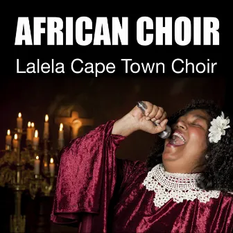 African Choir by Lalela Cape Town Choir