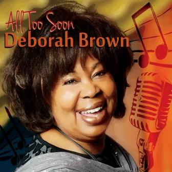 All Too Soon by Deborah Brown