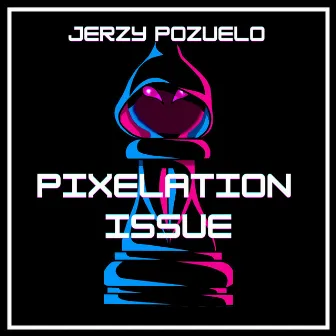 Pixelation Issue by Jerzy Pozuelo