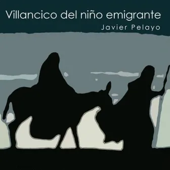 Villancico del Niño Emigrante by Javier Pelayo