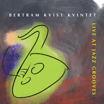 Live At Jazz Grooves by Bertram Kvist