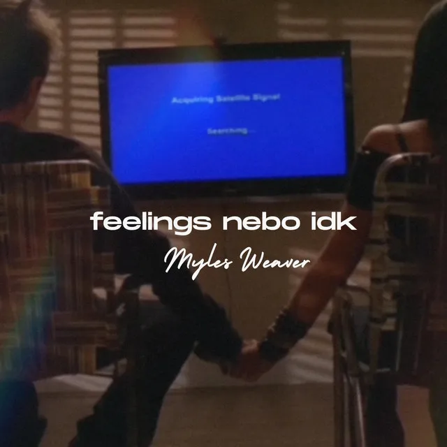 Feelings nebo idk