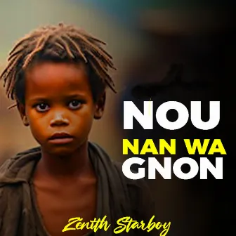 Nou Nan Wa Gnon by Zenith Starboy