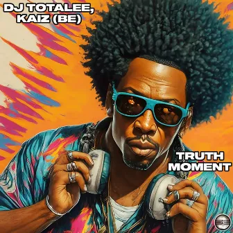 Truth Moment by DJ TOTALEE