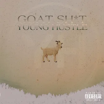 Goat Sh*T by Young Hustle